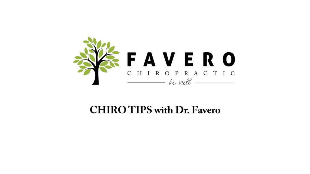 Chiro Tips with Dr. Favero, chiropractor in Ogden Utah
